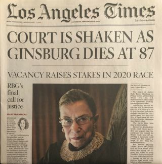 Ruth Bader Ginsburg Dies At 87 Rbg Sept 19,  2020 Los Angeles Times Newspaper
