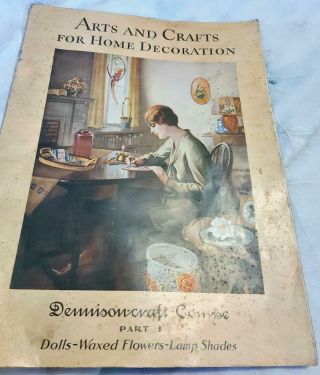 1922 Dennison - Craft Course Part 1 Arts And Crafts For Home Decoration 9x12 Inch