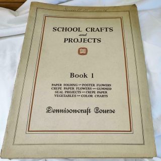 Vtg 1928 Dennison - Craft Course Book 1 School Crafts And Projects Paper Folding,