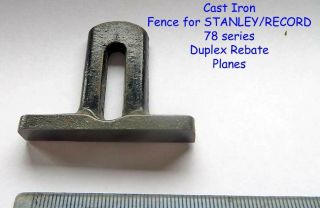 Vintage Cast Iron Fence To Fit Stanley / Record 78 / 078 Duplex Rebate Planes