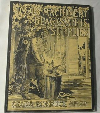1915 - 16 Tools Machinery Blacksmith Supplies Sears - Roebuck Reprinted In 1984