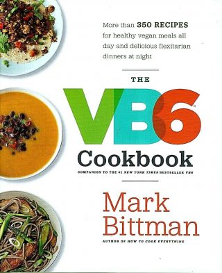 The Vb6 Cookbook: 350 Vegan Recipes Signed By Author Mark Bittman Stated 1st Ed