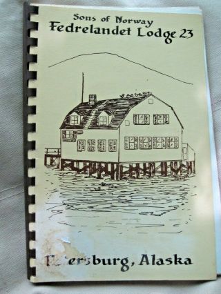 Sons Of Norway Fedrelandet Lodge 23 - Cookbook - Second Edition - Alaska - 1981