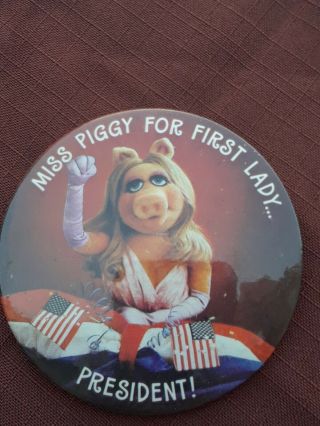 1980 " Miss Piggy For First Lady.  President " Pin Vintage