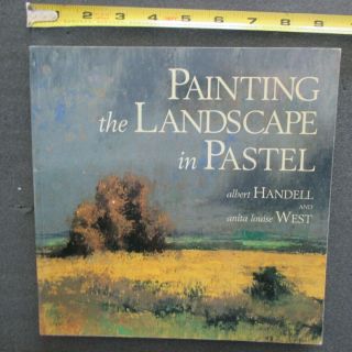 Paperback Book - 2000 " Painting The Landscape In Pastel,  Handell - West "