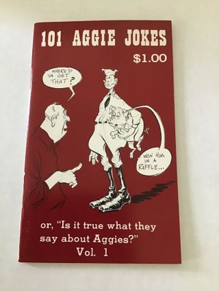 Vintage 101 Aggie Jokes Or Is It True What They Say About Aggies Vol 1,  1968