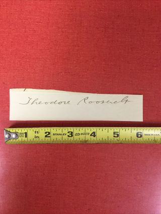 Theodore Roosevelt Hand Signed Autograph - 26th President Of The United States