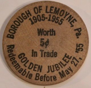 Vintage Golden Jubilee Wooden Nickel Borough Of Lemoyne Pennsylvania 1955