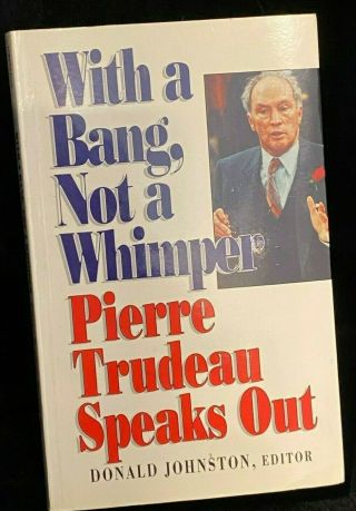 Autographed Book - With A Bang,  Not A Whimper - Pierre Elliott Trudeau Speaks Out
