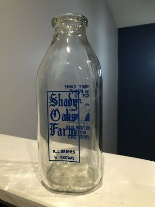 Shady Oaks Farm R.  C.  Briggs West Medway Milk Bottle One Quart 8.  5”