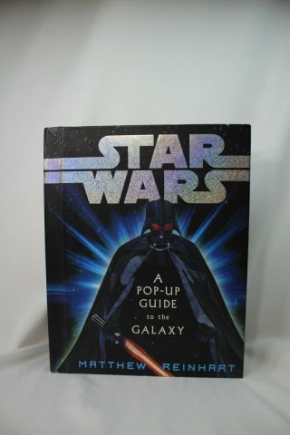 Star Wars A Pop - Up Guide To The Galaxy By Matthew Reinhart 2007 Hardcover Book