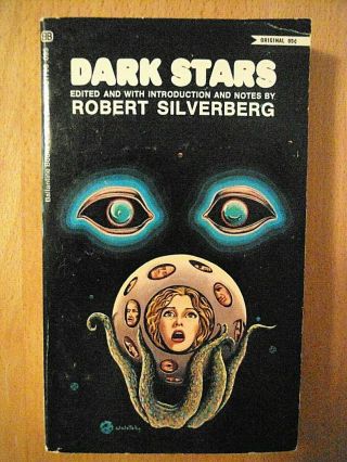 Dark Stars,  Edited By Robert Silverberg,  Stories By Ellison/ Dick Etc.  Paperback