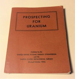 Vintage 1951 Prospecting For Uranium Book Us Atomic Energy Commission