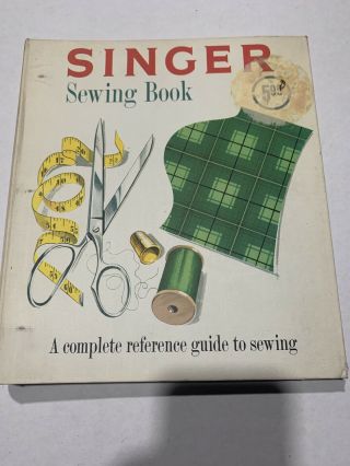 Vintage 1960s Singer Sewing Book - A Complete Reference Guide To Sewing.