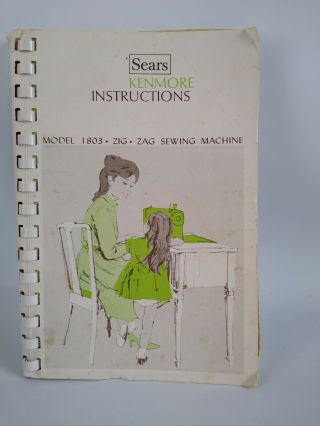 Vintage Sears Kenmore Instruction Book Model 1803 Zig Zag Sewing Machine