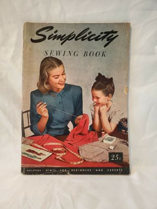 Vintage 1949 Simplicity Sewing Book: Helpful Hints For Beginners And Experts