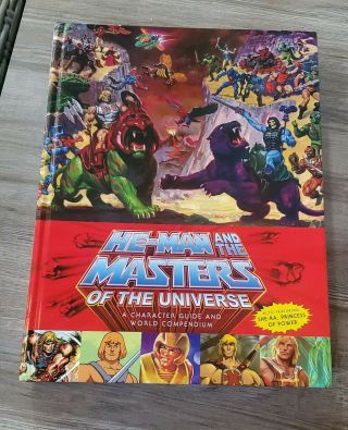 He - Man And The Masters Of The Universe: A Character Guide And World Compendium