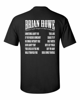 BRIAN HOWE former lead singer of BAD COMPANY T - shirt full color front print 2