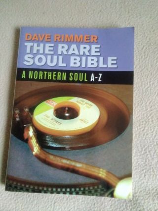 The Rare Soul Bible: A Northern Soul A - Z By Dave Rimmer Paperback