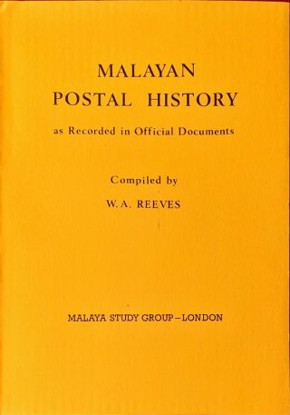 Malayan Postal History As Recorded In Official Documents Malaya Straits Fms