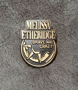Melissa Etheridge Brave And Crazy Pin Metal Pin 1989 Rare