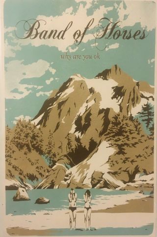 Band Of Horses - Why Are You Ok Lithograph Art Rock Poster 11x17 Near