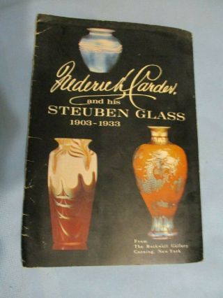 Frederick Carder& His Steuben Glass 1903 - 1933 From Rockwell Gallery