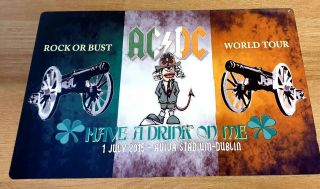 Ac/dc Rock Or Bust World Tour - Have A Drink On Me - Dublin 2015 Metal Sign 12x8