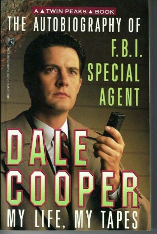 Twin Peaks The Autobiography Of F.  B.  I.  Special Agent Dale Cooper