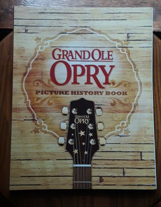 Grand Ole Opry Picture History Book.  2009 Vol.  13,  Ed.  3