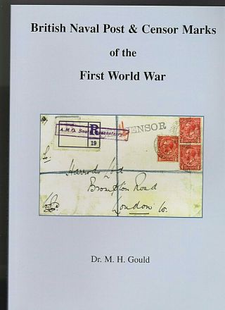 British Naval Post And Censor Marks Of The First World War:dr Gould Postal Hist