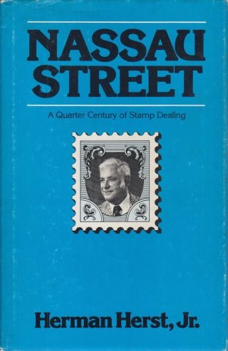 Nassau Street,  By Herman Herst,  Jr.  A Quarter Century Of Stamp Dealing,  Hardcove