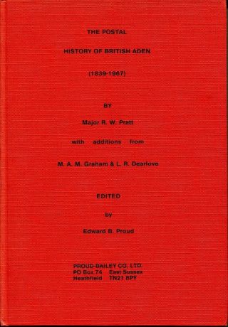 The Postal History Of British Aden 1839 - 1967 By Major R.  W.  Pratt Hardback Book