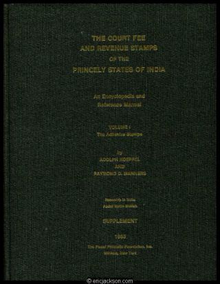 Koeppel & Manners.  Court Fee & Revenue Stamps Of Princely States Of India,  Vol 1