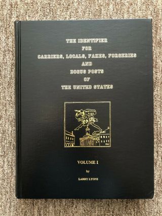 Identifier For Carriers,  Locals,  Fakes,  Forgeries & Bogus Posts Of The Us,  Vol 1