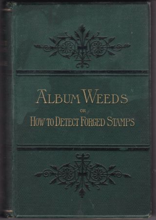 Album Weeds - How To Detect Forged Stamps By Earee 2nd Edition 1892