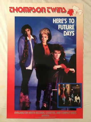 Thompson Twins 1985 Promo Poster Here’s To Future Days