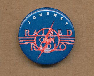 Journey Raised On Radio Rare Promo Button / Pin 1986