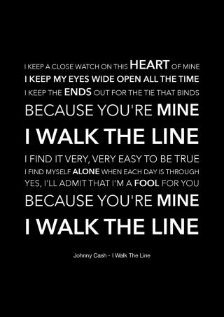 Johnny Cash - I Walk The Line - Black Song Lyric Art Poster - A4 Size