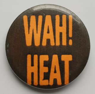Wah Heat Vintage Button Badge Post Punk Wave Peter James Wylie Pin