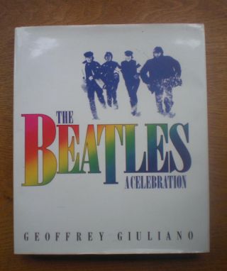 The Beatles : A Celebration By Geoffrey Giuliano (1986,  Hardcover)