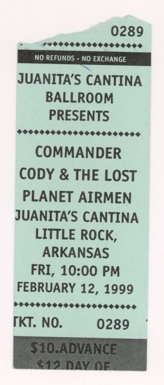 Commander Cody & Lost Planet Airmen 2/12/99 Little Rock Ar Concert Ticket Stub