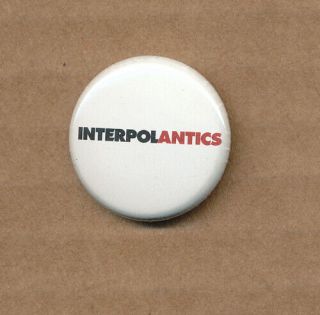 Interpol Antics Rare Promo Button 2004