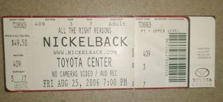 All The Right Reasons - Nickelback At The Toyota Center Aug.  25,  2006 Ticket