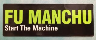 Fu Manchu “start The Machine” Sticker (kyuss,  Clutch,  Queens Of The Stone Age)