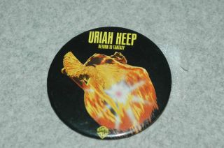 Uriah Heep 4 " Button,  Badge Return To Fantasy Tour Pin