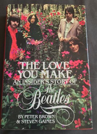 The Love You Make / The Beatles / By Peter Brown / Hardback / 400,  Pgs /,