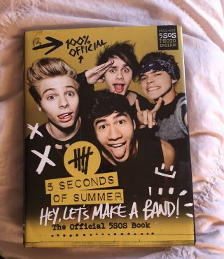 Hey,  Lets Make A Band : The Official 5sos Book By 5 Seconds Of Summer