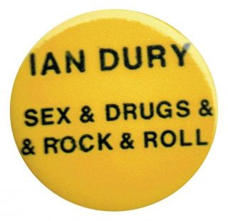 Ian Dury And The Blockheads Sex & Drugs & Rock & Roll 1 Inch Pin Badge
