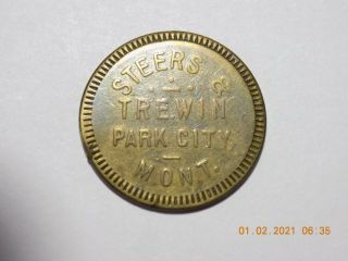 Montana Token - Steers & / Trewin / Park City,  / Mont.  // Good For / 5¢ / It